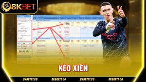 Kèo Xiên Bóng Đá 8kbet - Cách Đọc Và Đánh Kèo Xiên Chuẩn